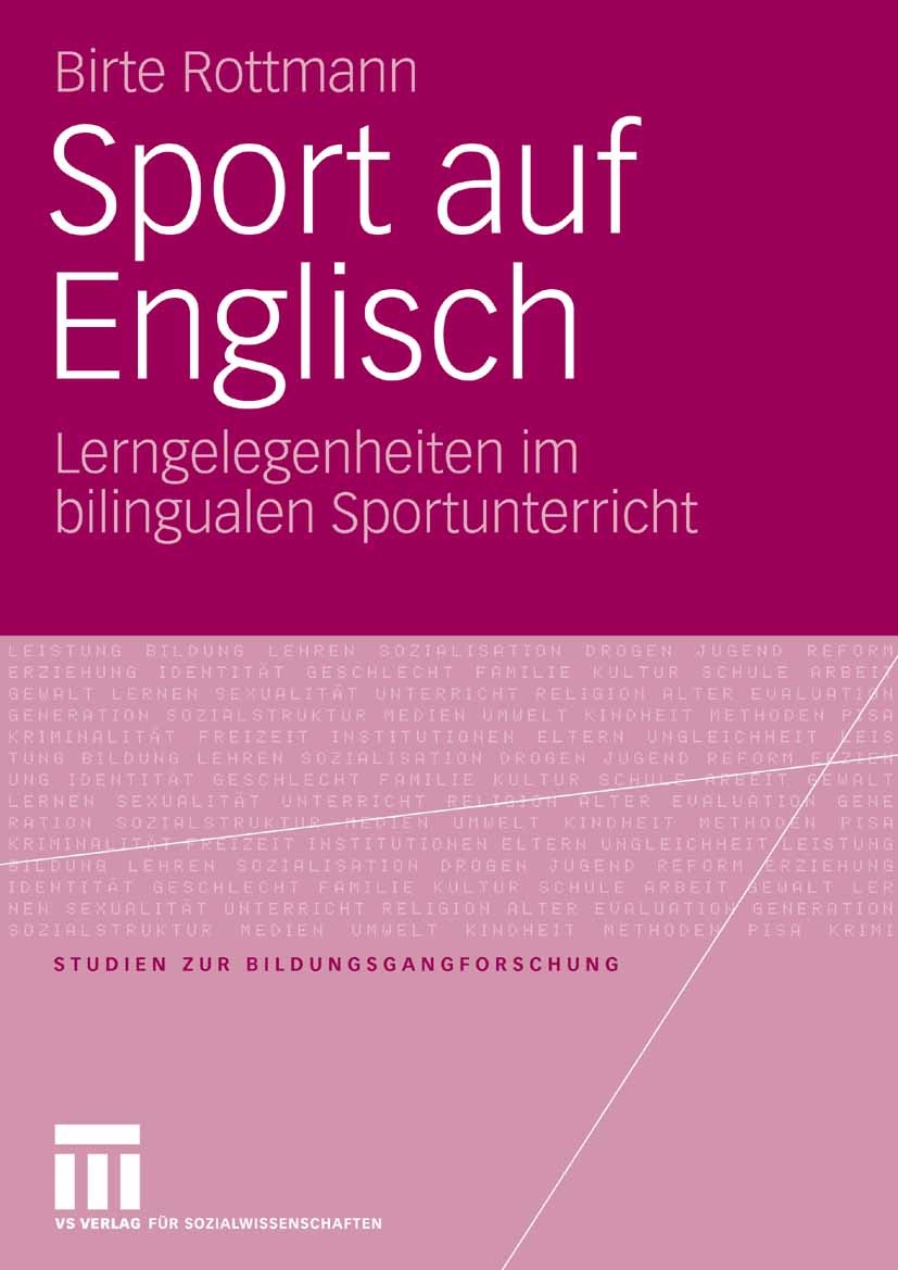 Titlebook: Sport auf Englisch; Lerngelegenheiten im Birte Rottmann Book 2006 VS Verlag für Sozialwissenschaften | Springer Fachmedien Wiesbaden GmbH, Titlebook: Sport auf Englisch; Lerngelegenheiten im Birte Rottmann Book 2006 VS Verlag für Sozialwissenschaften | Springer Fachmedien Wiesbaden GmbH,