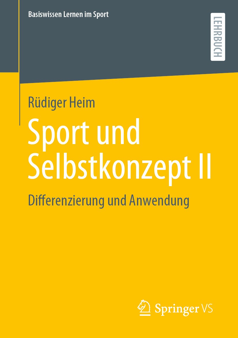 Titlebook: Sport und Selbstkonzept II; Differenzierung und Rüdiger Heim Textbook 2024 Der/die Herausgeber bzw. der/die Autor(en), exklusiv lizenziert Titlebook: Sport und Selbstkonzept II; Differenzierung und Rüdiger Heim Textbook 2024 Der/die Herausgeber bzw. der/die Autor(en), exklusiv lizenziert