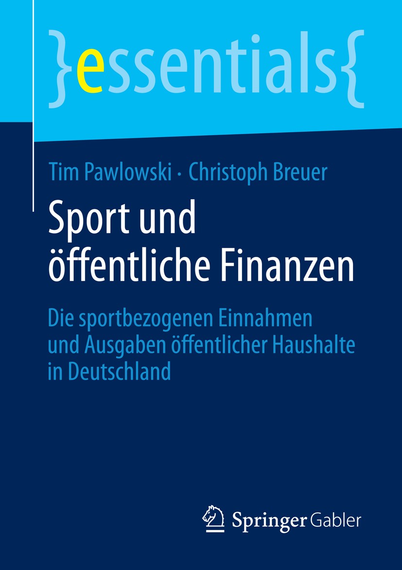 Titlebook: Sport und öffentliche Finanzen; Die sportbezogenen E Tim Pawlowski,Christoph Breuer Book 2014 Springer Fachmedien Wiesbaden GmbH, ein Teil Titlebook: Sport und öffentliche Finanzen; Die sportbezogenen E Tim Pawlowski,Christoph Breuer Book 2014 Springer Fachmedien Wiesbaden GmbH, ein Teil