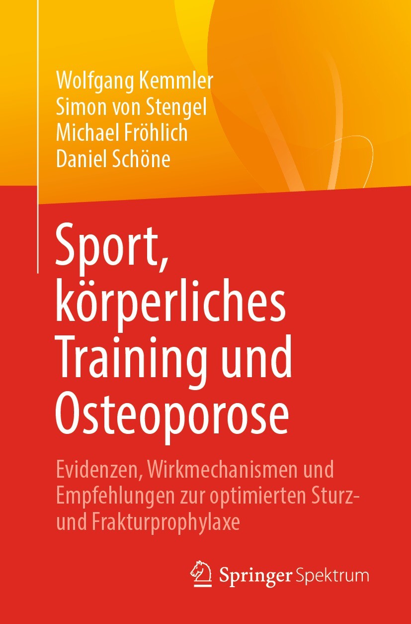 Titlebook: Sport, körperliches Training und Osteoporose; Evidenzen, Wirkmecha Wolfgang Kemmler,Simon von Stengel,Daniel Schöne Book 2024 Der/die Herau Titlebook: Sport, körperliches Training und Osteoporose; Evidenzen, Wirkmecha Wolfgang Kemmler,Simon von Stengel,Daniel Schöne Book 2024 Der/die Herau