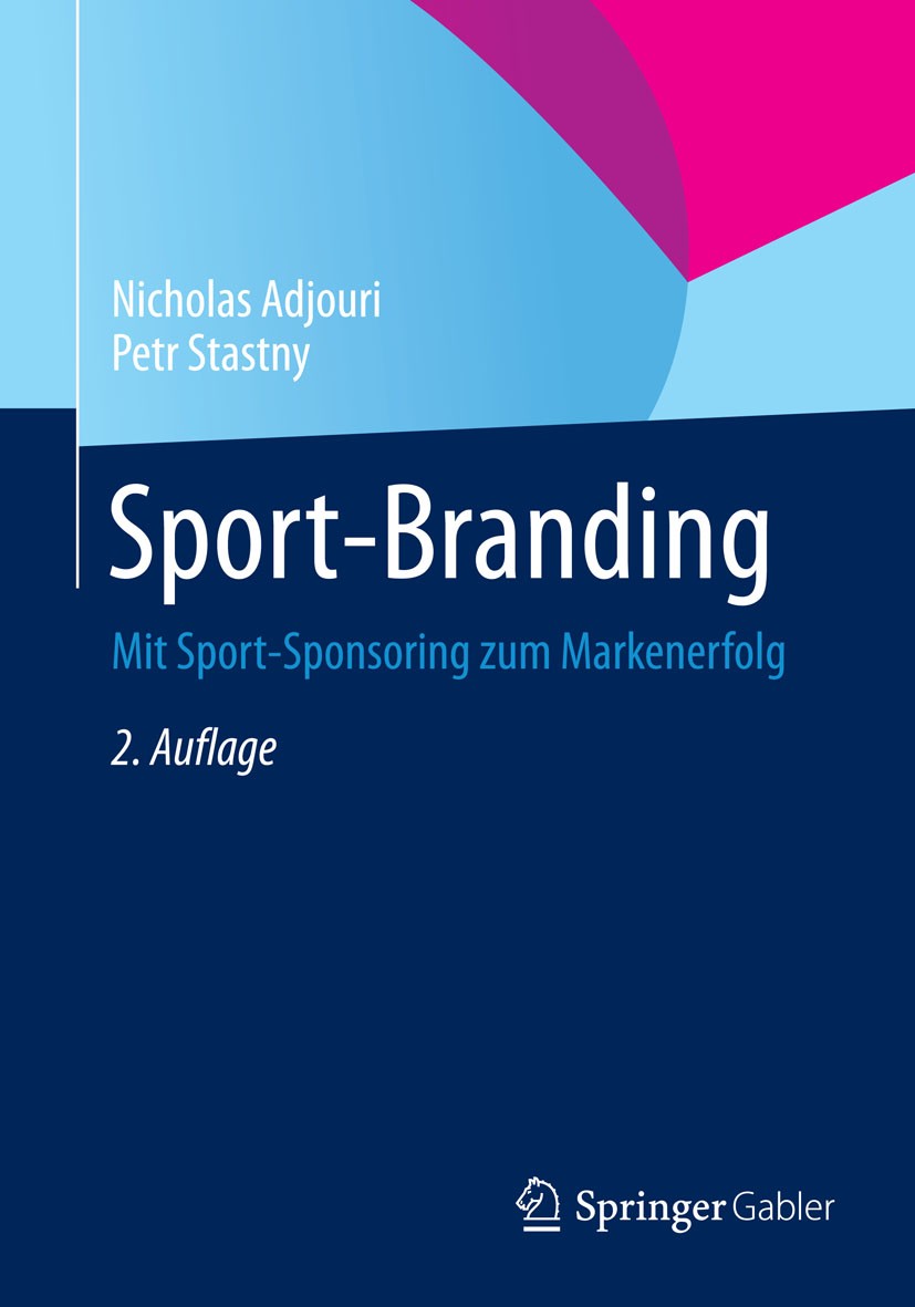 Titlebook: Sport-Branding; Mit Sport-Sponsoring Nicholas Adjouri,Petr Stastny Book 2015Latest edition Springer Fachmedien Wiesbaden 2015 Branding.Mark Titlebook: Sport-Branding; Mit Sport-Sponsoring Nicholas Adjouri,Petr Stastny Book 2015Latest edition Springer Fachmedien Wiesbaden 2015 Branding.Mark