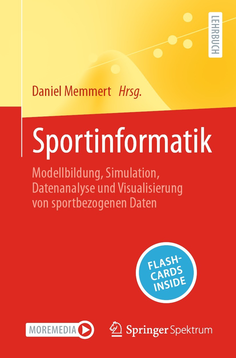 Titlebook: Sportinformatik; Modellbildung, Simul Daniel Memmert Textbook 2023 Der/die Herausgeber bzw. der/die Autor(en), exklusiv lizenziert an Sprin Titlebook: Sportinformatik; Modellbildung, Simul Daniel Memmert Textbook 2023 Der/die Herausgeber bzw. der/die Autor(en), exklusiv lizenziert an Sprin
