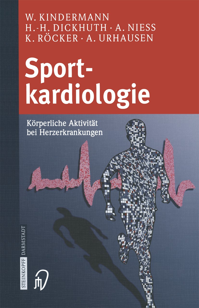 Titlebook: Sportkardiologie; Körperliche Aktivitä Wilfried Kindermann,Hans-Hermann Dickhuth,Axel Urh Book 20031st edition Steinkopff-Verlag Darmstadt Titlebook: Sportkardiologie; Körperliche Aktivitä Wilfried Kindermann,Hans-Hermann Dickhuth,Axel Urh Book 20031st edition Steinkopff-Verlag Darmstadt