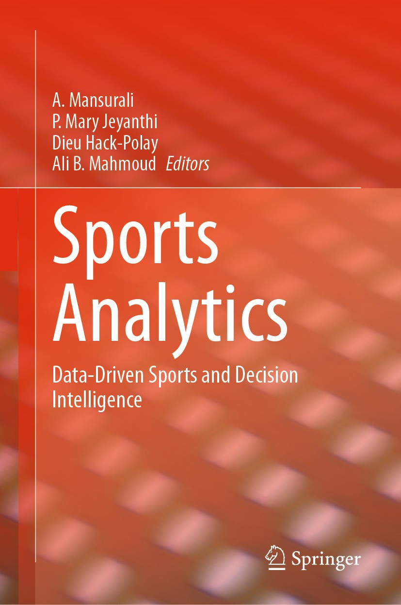 Titlebook: Sports Analytics; Data-Driven Sports a A Mansurali,P. Mary Jeyanthi,Ali B. Mahmoud Book 2024 The Editor(s) (if applicable) and The Author(s Titlebook: Sports Analytics; Data-Driven Sports a A Mansurali,P. Mary Jeyanthi,Ali B. Mahmoud Book 2024 The Editor(s) (if applicable) and The Author(s