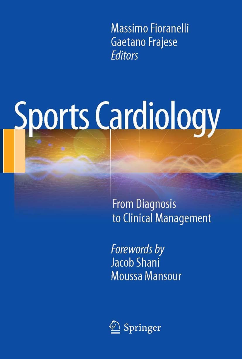 Titlebook: Sports Cardiology; From Diagnosis to Cl Massimo Fioranelli (Head of Heart Center, Scientif Book 2012 Springer-Verlag Italia Srl. 2012 Arrhy Titlebook: Sports Cardiology; From Diagnosis to Cl Massimo Fioranelli (Head of Heart Center, Scientif Book 2012 Springer-Verlag Italia Srl. 2012 Arrhy