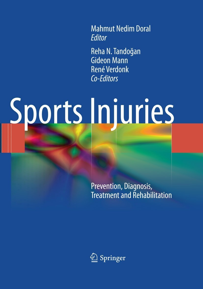 Titlebook: Sports Injuries; Prevention, Diagnosi Mahmut Nedim Doral Book 20121st edition Springer-Verlag Berlin Heidelberg 2012 Ankle.Arthroplasty.Bio Titlebook: Sports Injuries; Prevention, Diagnosi Mahmut Nedim Doral Book 20121st edition Springer-Verlag Berlin Heidelberg 2012 Ankle.Arthroplasty.Bio