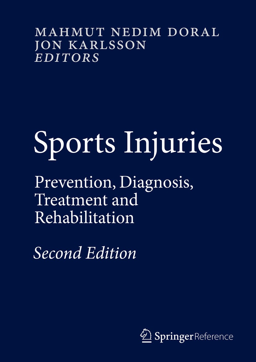 Titlebook: Sports Injuries; Prevention, Diagnosi Mahmut Nedim Doral,Jon Karlsson Reference work 2015Latest edition Springer-Verlag Berlin Heidelberg 2 Titlebook: Sports Injuries; Prevention, Diagnosi Mahmut Nedim Doral,Jon Karlsson Reference work 2015Latest edition Springer-Verlag Berlin Heidelberg 2