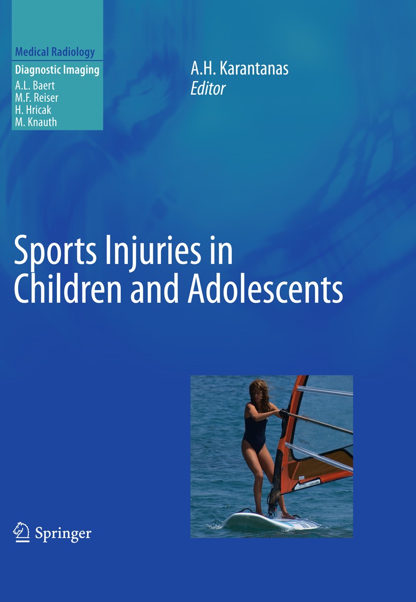Titlebook: Sports Injuries in Children and Adolescents; Apostolos H. Karantanas Book 2011 Springer-Verlag Berlin Heidelberg 2011 adolescents.children Titlebook: Sports Injuries in Children and Adolescents; Apostolos H. Karantanas Book 2011 Springer-Verlag Berlin Heidelberg 2011 adolescents.children