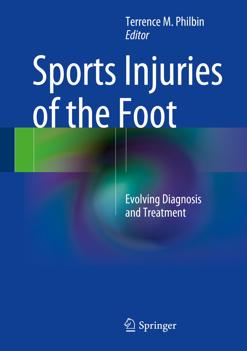 Titlebook: Sports Injuries of the Foot; Evolving Diagnosis a Terrence M. Philbin Book 2014 Springer Science+Business Media New York 2014 Ankle surgery Titlebook: Sports Injuries of the Foot; Evolving Diagnosis a Terrence M. Philbin Book 2014 Springer Science+Business Media New York 2014 Ankle surgery