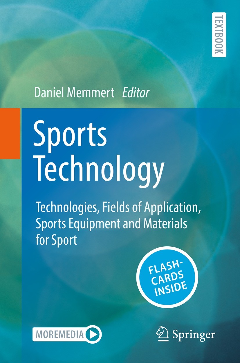 Titlebook: Sports Technology; Technologies, Fields Daniel Memmert Textbook 2024 The Editor(s) (if applicable) and The Author(s), under exclusive licen Titlebook: Sports Technology; Technologies, Fields Daniel Memmert Textbook 2024 The Editor(s) (if applicable) and The Author(s), under exclusive licen