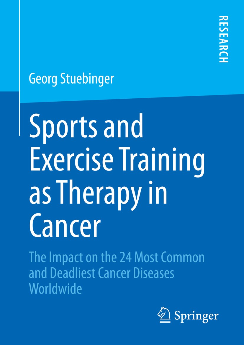 Titlebook: Sports and Exercise Training as Therapy in Cancer; The Impact on the 24 Georg Stuebinger Book 2015 Springer Fachmedien Wiesbaden 2015 reduc Titlebook: Sports and Exercise Training as Therapy in Cancer; The Impact on the 24 Georg Stuebinger Book 2015 Springer Fachmedien Wiesbaden 2015 reduc
