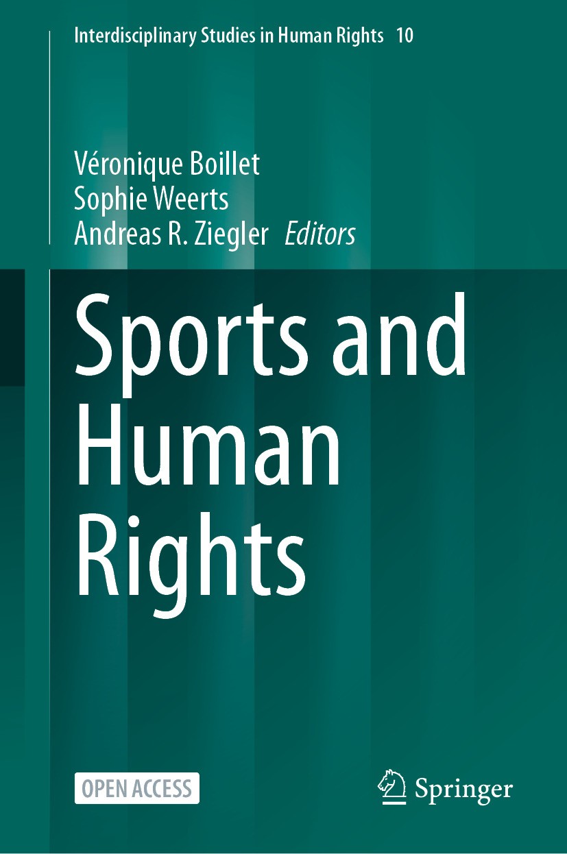 Titlebook: Sports and Human Rights; Véronique Boillet,Sophie Weerts,Andreas R. Ziegler Conference proceedings‘‘‘‘‘‘‘‘ 2024 The Editor(s) (if applicab Titlebook: Sports and Human Rights; Véronique Boillet,Sophie Weerts,Andreas R. Ziegler Conference proceedings‘‘‘‘‘‘‘‘ 2024 The Editor(s) (if applicab