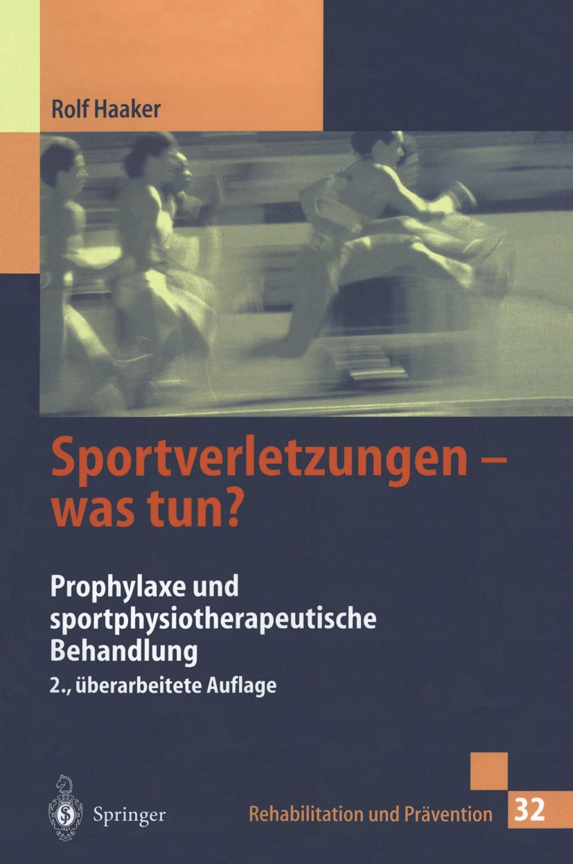 Titlebook: Sportverletzungen — was tun?; Prophylaxe und sport Rolf Haaker Book 1998Latest edition Springer-Verlag Berlin Heidelberg 1998 Breitensport. Titlebook: Sportverletzungen — was tun?; Prophylaxe und sport Rolf Haaker Book 1998Latest edition Springer-Verlag Berlin Heidelberg 1998 Breitensport.