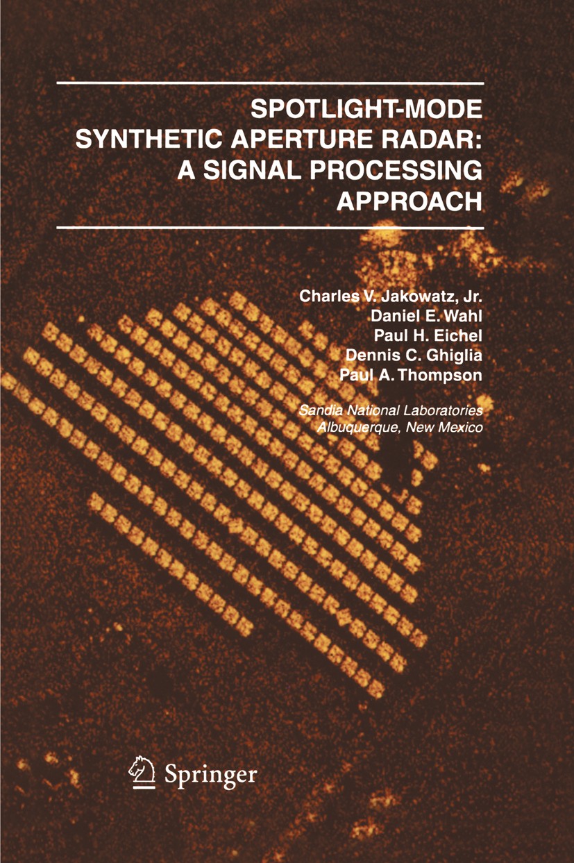 Titlebook: Spotlight-Mode Synthetic Aperture Radar: A Signal Processing Approach; A Signal Processing Charles V. Jakowatz,Daniel E. Wahl,Paul A. Thom Titlebook: Spotlight-Mode Synthetic Aperture Radar: A Signal Processing Approach; A Signal Processing Charles V. Jakowatz,Daniel E. Wahl,Paul A. Thom