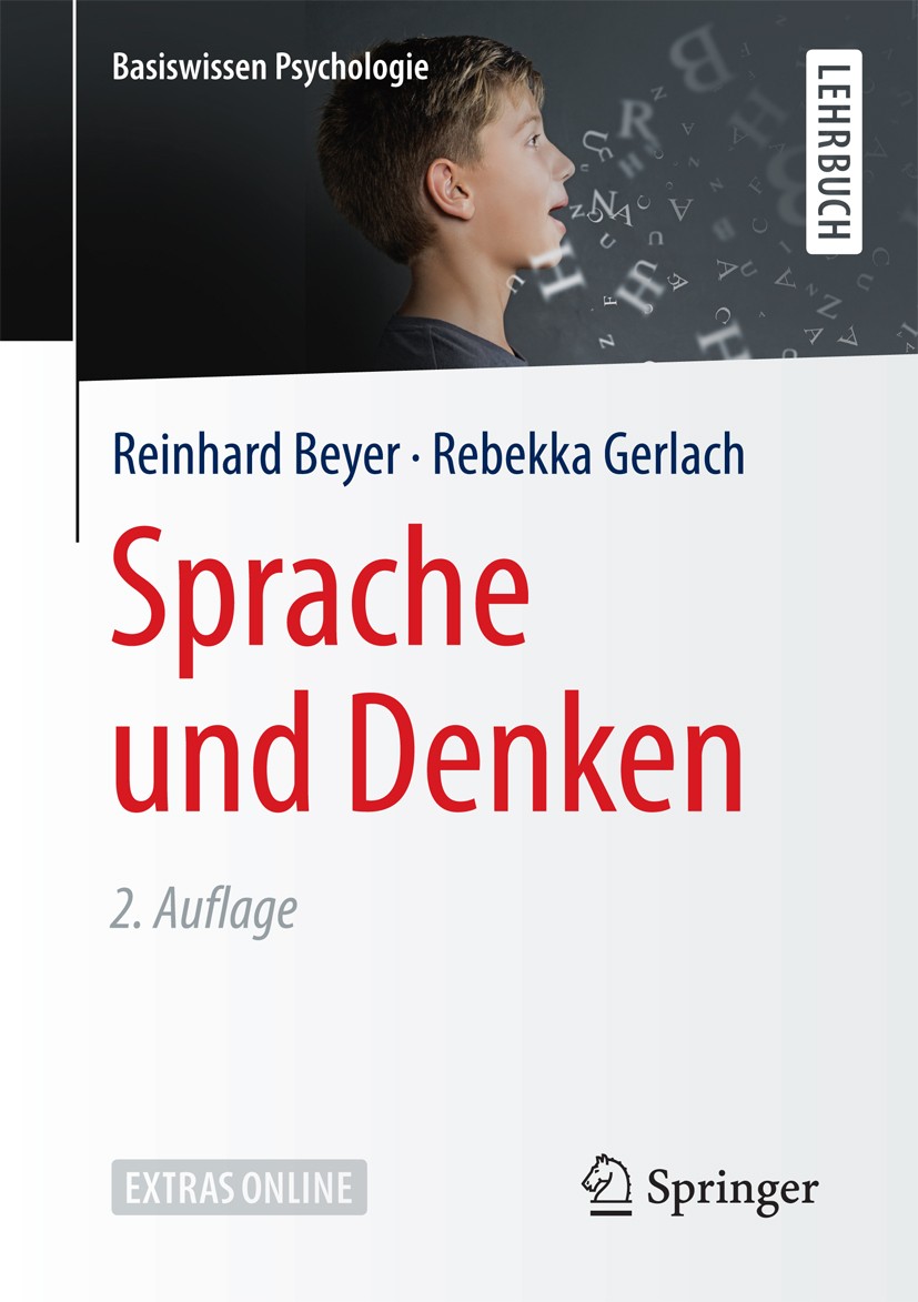 Titlebook: Sprache und Denken; Reinhard Beyer,Rebekka Gerlach Textbook 2018Latest edition Springer Fachmedien Wiesbaden GmbH 2018 Denkprozess.Kogniti Titlebook: Sprache und Denken; Reinhard Beyer,Rebekka Gerlach Textbook 2018Latest edition Springer Fachmedien Wiesbaden GmbH 2018 Denkprozess.Kogniti