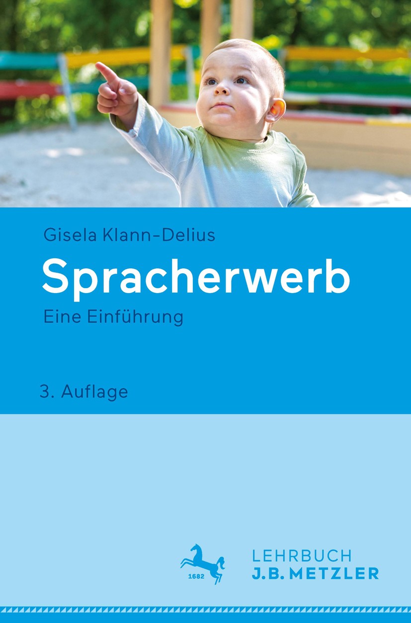 Titlebook: Spracherwerb; Eine Einführung Gisela Klann-Delius Textbook 2016Latest edition Springer-Verlag Berlin Heidelberg 2016 Erstsprache.Kognition. Titlebook: Spracherwerb; Eine Einführung Gisela Klann-Delius Textbook 2016Latest edition Springer-Verlag Berlin Heidelberg 2016 Erstsprache.Kognition.