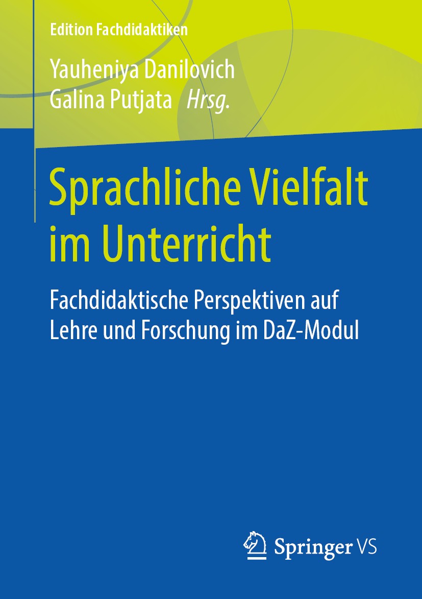 Titlebook: Sprachliche Vielfalt im Unterricht; Fachdidaktische Pers Yauheniya Danilovich,Galina Putjata Book 2019 Springer Fachmedien Wiesbaden GmbH, Titlebook: Sprachliche Vielfalt im Unterricht; Fachdidaktische Pers Yauheniya Danilovich,Galina Putjata Book 2019 Springer Fachmedien Wiesbaden GmbH,