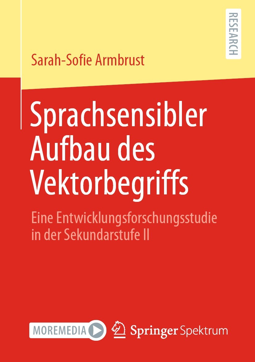 Titlebook: Sprachsensibler Aufbau des Vektorbegriffs; Eine Entwicklungsfor Sarah-Sofie Armbrust Book 2022 Der/die Herausgeber bzw. der/die Autor(en), Titlebook: Sprachsensibler Aufbau des Vektorbegriffs; Eine Entwicklungsfor Sarah-Sofie Armbrust Book 2022 Der/die Herausgeber bzw. der/die Autor(en),