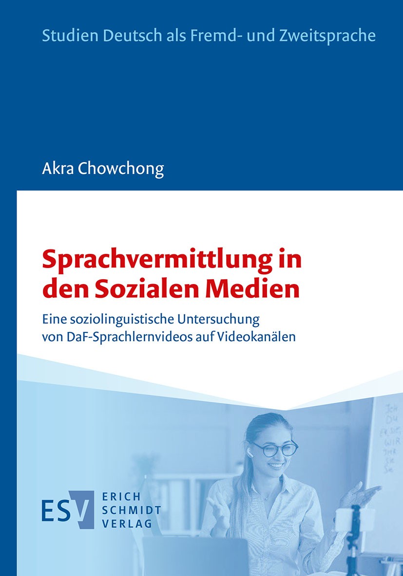Titlebook: Sprachvermittlung in den Sozialen Medien; Eine soziolinguistis Akra Chowchong Book 2022 Erich Schmidt Verlag GmbH & Co. KG 2022 Linguistik. Titlebook: Sprachvermittlung in den Sozialen Medien; Eine soziolinguistis Akra Chowchong Book 2022 Erich Schmidt Verlag GmbH & Co. KG 2022 Linguistik.