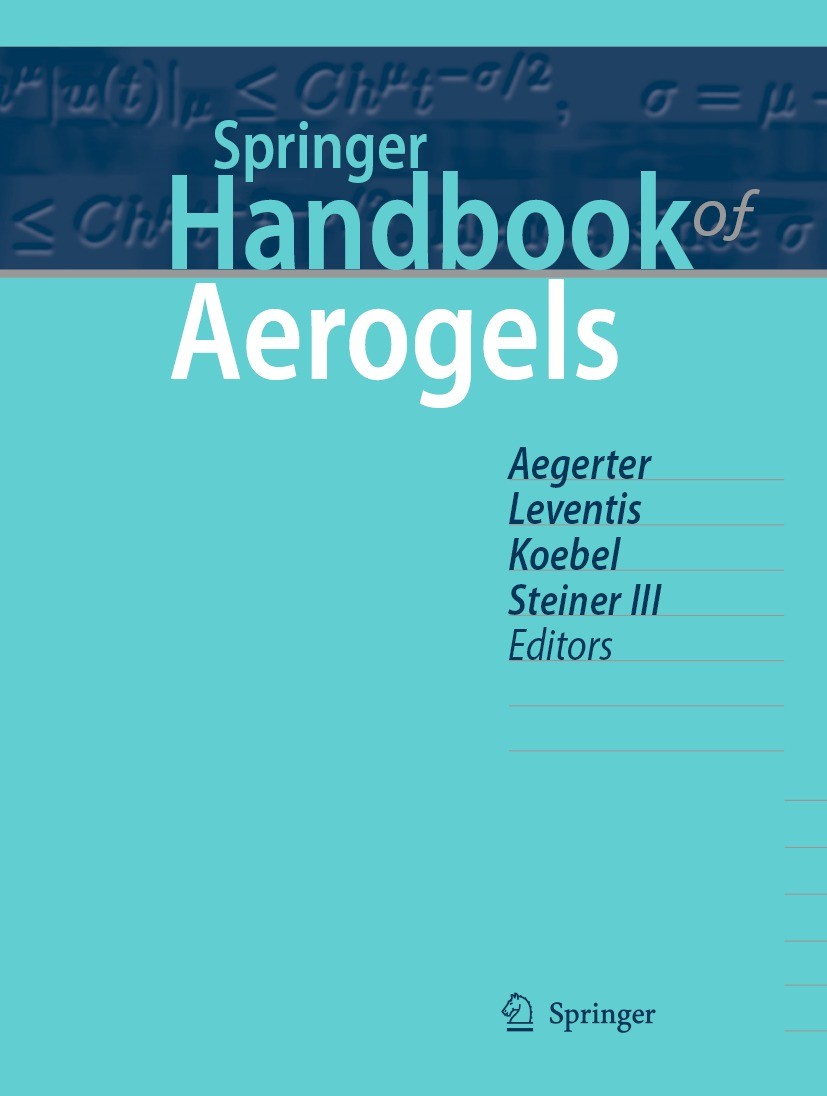 Titlebook: Springer Handbook of Aerogels; Michel A. Aegerter,Nicholas Leventis,Stephen A. St Book 2023 Springer Nature Switzerland AG 2023 inorganic Titlebook: Springer Handbook of Aerogels; Michel A. Aegerter,Nicholas Leventis,Stephen A. St Book 2023 Springer Nature Switzerland AG 2023 inorganic