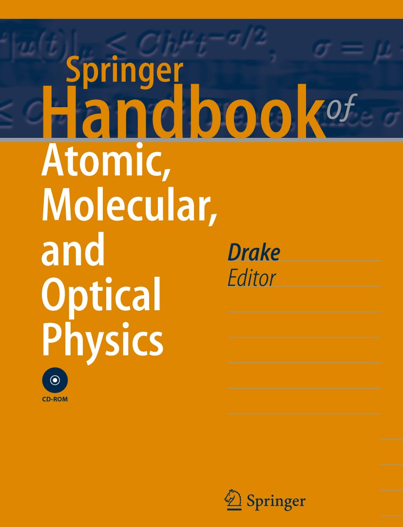 Titlebook: Springer Handbook of Atomic, Molecular, and Optical Physics; Gordon Drake Reference work 20061st edition The Editor(s) (if applicable) and Titlebook: Springer Handbook of Atomic, Molecular, and Optical Physics; Gordon Drake Reference work 20061st edition The Editor(s) (if applicable) and