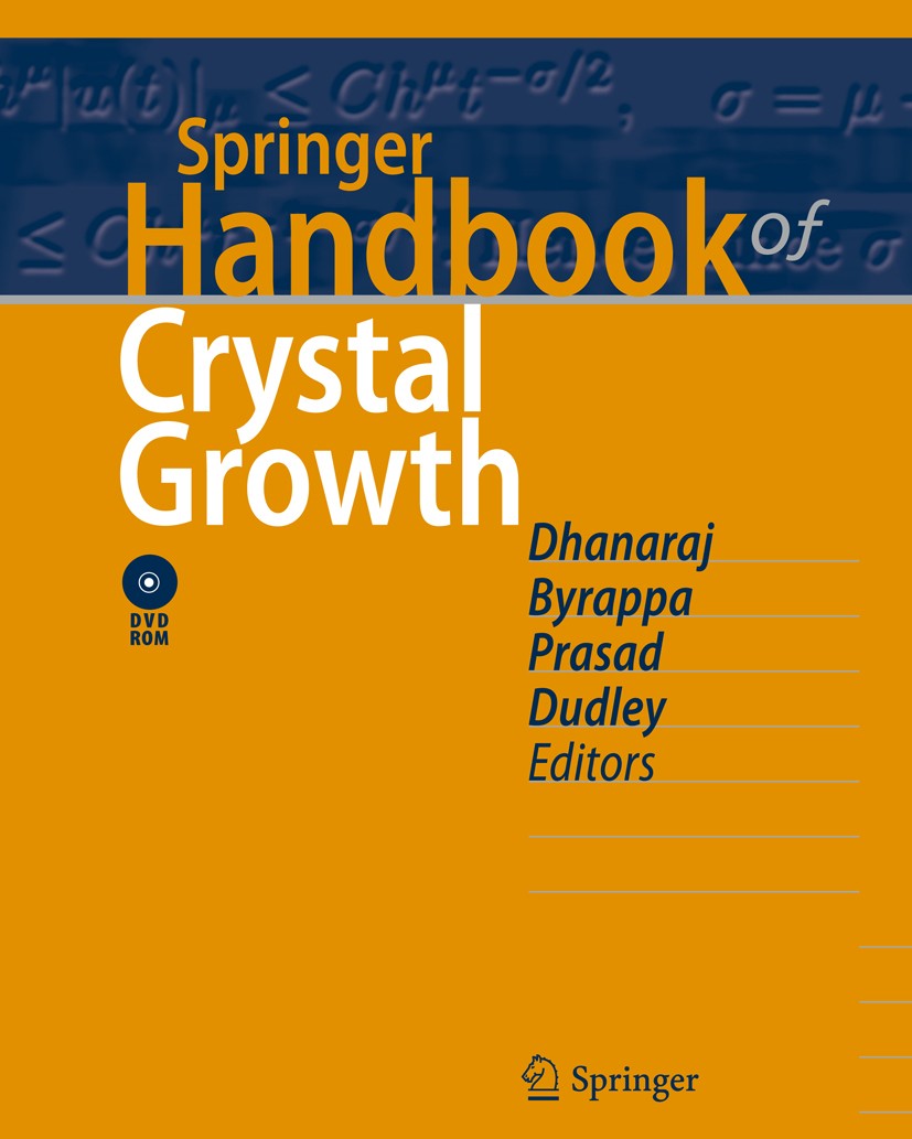 Titlebook: Springer Handbook of Crystal Growth; Govindhan Dhanaraj,Kullaiah Byrappa,Michael Dudley Book 2010 Springer-Verlag Berlin Heidelberg 2010 T Titlebook: Springer Handbook of Crystal Growth; Govindhan Dhanaraj,Kullaiah Byrappa,Michael Dudley Book 2010 Springer-Verlag Berlin Heidelberg 2010 T