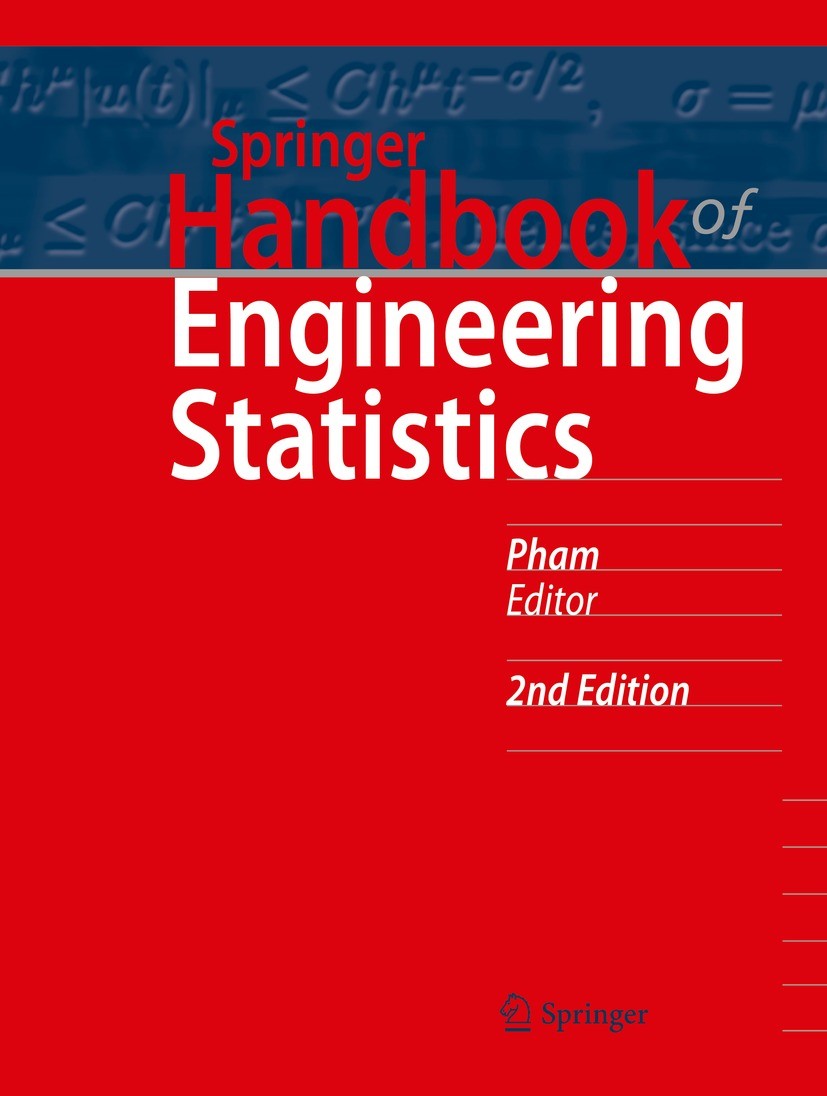 Titlebook: Springer Handbook of Engineering Statistics; Hoang Pham Book 2023Latest edition Springer-Verlag London Ltd., part of Springer Nature 2023 Titlebook: Springer Handbook of Engineering Statistics; Hoang Pham Book 2023Latest edition Springer-Verlag London Ltd., part of Springer Nature 2023