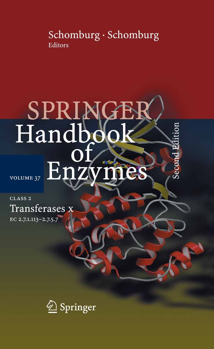 Titlebook: Class 2 Transferases X; EC 2.7.1.113 - 2.7.5 Dietmar Schomburg,Ida Scomburg,Antje Chang Book 2007Latest edition Springer-Verlag Berlin Heid Titlebook: Class 2 Transferases X; EC 2.7.1.113 - 2.7.5 Dietmar Schomburg,Ida Scomburg,Antje Chang Book 2007Latest edition Springer-Verlag Berlin Heid