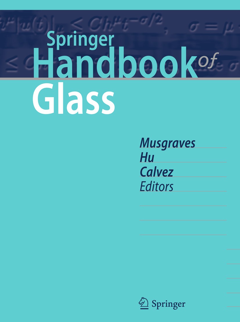 Titlebook: Springer Handbook of Glass; J. David Musgraves,Juejun Hu,Laurent Calvez Book 2019 Springer International Publishing AG 2019 amorphous mate Titlebook: Springer Handbook of Glass; J. David Musgraves,Juejun Hu,Laurent Calvez Book 2019 Springer International Publishing AG 2019 amorphous mate