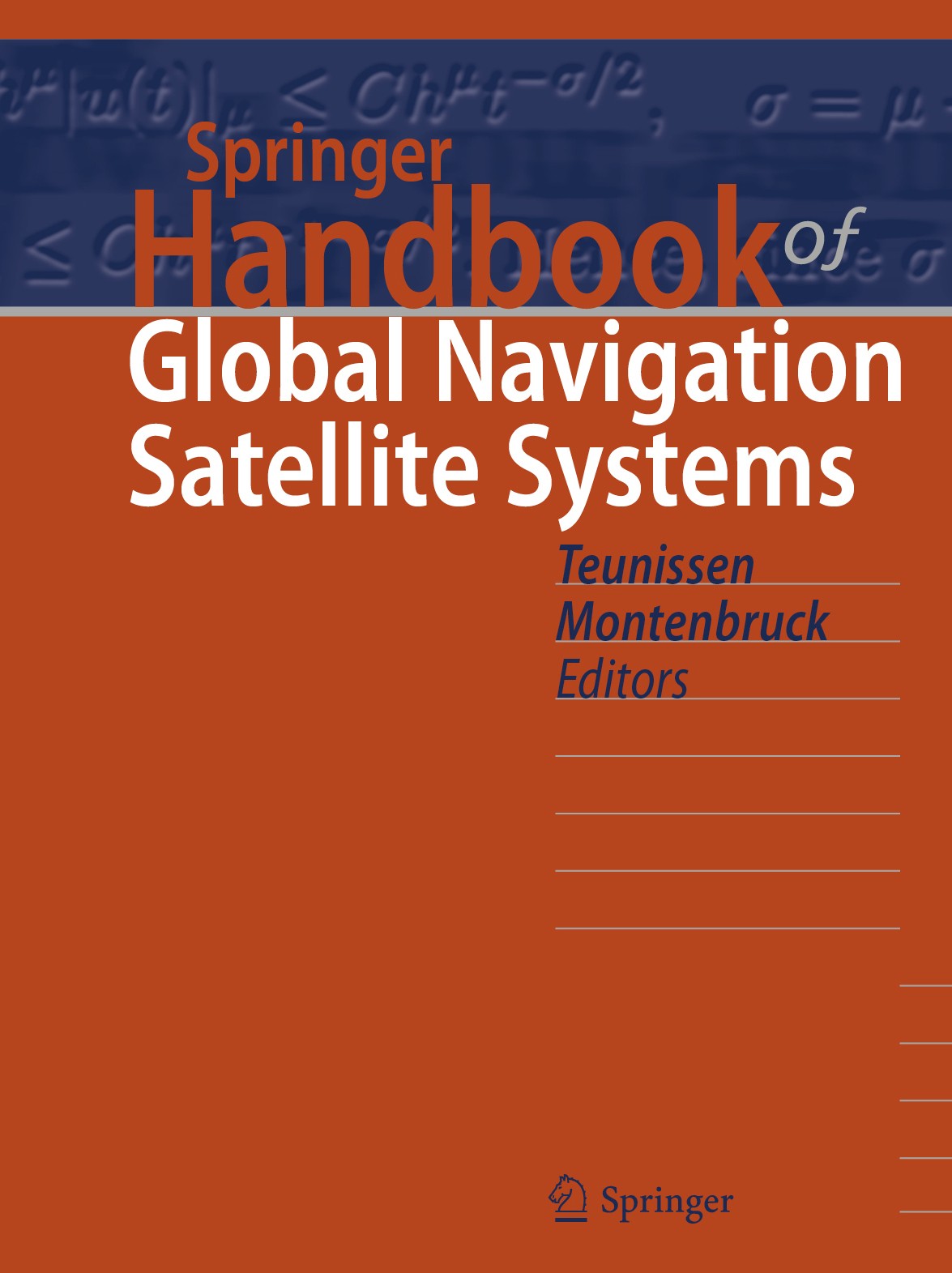 Titlebook: Springer Handbook of Global Navigation Satellite Systems; Peter J.G. Teunissen,Oliver Montenbruck Book 2017 Springer Nature Switzerland AG Titlebook: Springer Handbook of Global Navigation Satellite Systems; Peter J.G. Teunissen,Oliver Montenbruck Book 2017 Springer Nature Switzerland AG