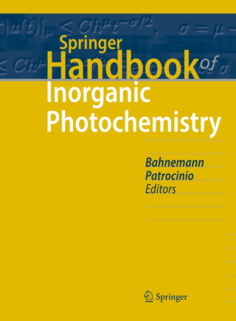 Titlebook: Springer Handbook of Inorganic Photochemistry; Detlef Bahnemann,Antonio Otavio T. Patrocinio Book 2022 The Editor(s) (if applicable) and T Titlebook: Springer Handbook of Inorganic Photochemistry; Detlef Bahnemann,Antonio Otavio T. Patrocinio Book 2022 The Editor(s) (if applicable) and T