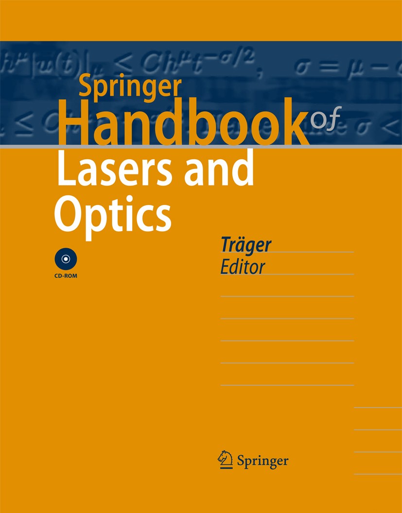 Titlebook: Springer Handbook of Lasers and Optics; Frank Träger Reference work Apr 20071st edition Springer-Verlag New York 2007 Lasers.Optical Mater Titlebook: Springer Handbook of Lasers and Optics; Frank Träger Reference work Apr 20071st edition Springer-Verlag New York 2007 Lasers.Optical Mater