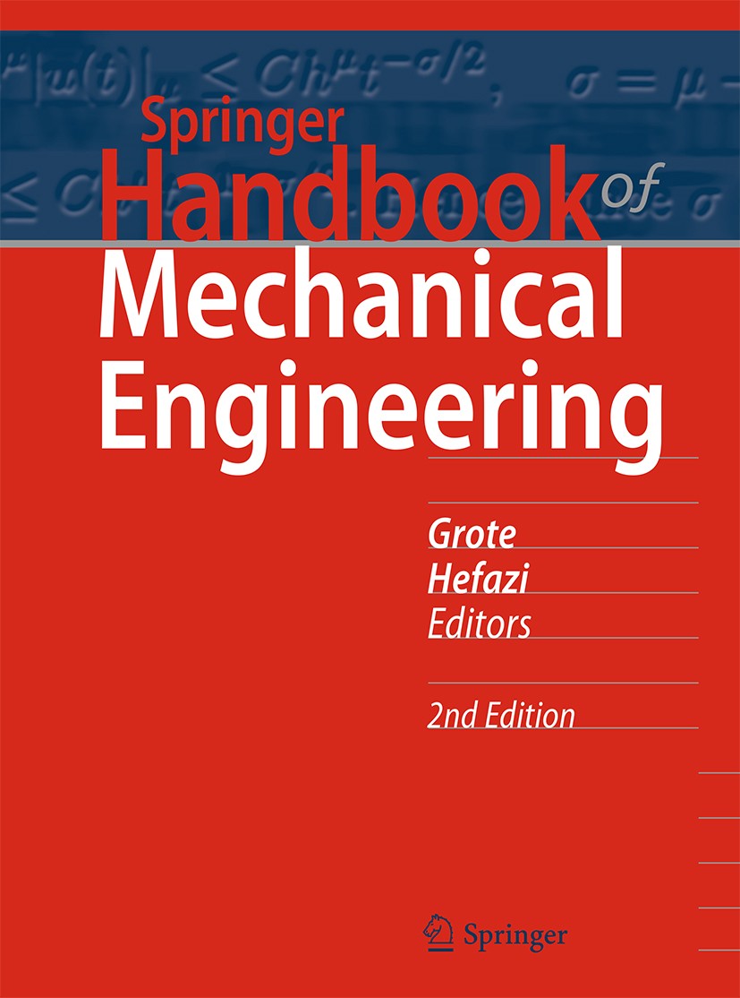 Titlebook: Springer Handbook of Mechanical Engineering; Karl-Heinrich Grote,Hamid Hefazi Book 2021Latest edition Springer Nature Switzerland AG 2021 Titlebook: Springer Handbook of Mechanical Engineering; Karl-Heinrich Grote,Hamid Hefazi Book 2021Latest edition Springer Nature Switzerland AG 2021