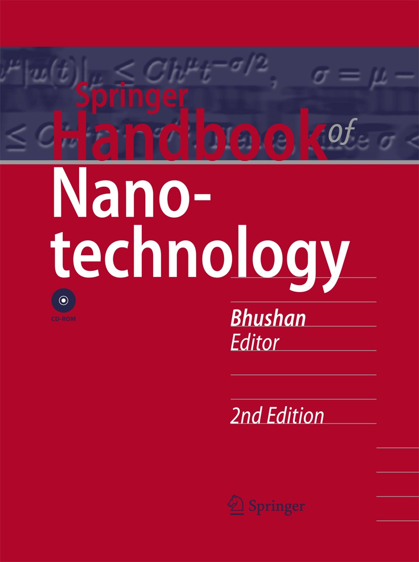 Titlebook: Springer Handbook of Nanotechnology; Bharat Bhushan Reference work Nov 20062nd edition Springer-Verlag Berlin Heidelberg 2007 DGAO 2007.MR Titlebook: Springer Handbook of Nanotechnology; Bharat Bhushan Reference work Nov 20062nd edition Springer-Verlag Berlin Heidelberg 2007 DGAO 2007.MR