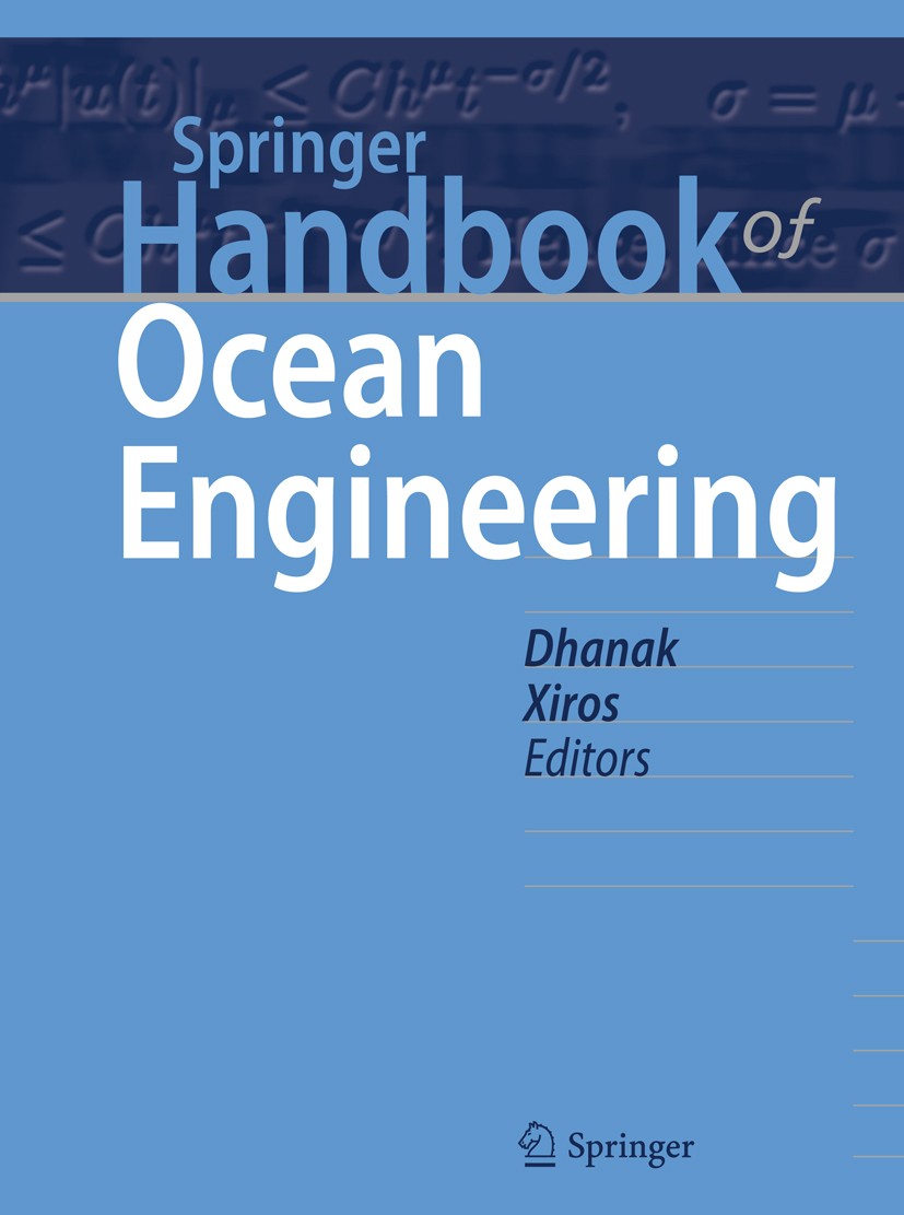 Titlebook: Springer Handbook of Ocean Engineering; Manhar R. Dhanak,Nikolaos I. Xiros Book 2016 Springer International Publishing 2016 Coastal Struct Titlebook: Springer Handbook of Ocean Engineering; Manhar R. Dhanak,Nikolaos I. Xiros Book 2016 Springer International Publishing 2016 Coastal Struct