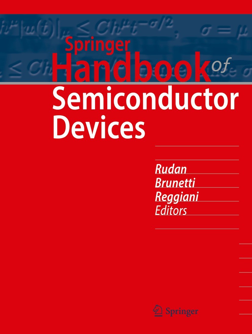 Titlebook: Springer Handbook of Semiconductor Devices; Massimo Rudan,Rossella Brunetti,Susanna Reggiani Book 2023 Springer Nature Switzerland AG 2023 Titlebook: Springer Handbook of Semiconductor Devices; Massimo Rudan,Rossella Brunetti,Susanna Reggiani Book 2023 Springer Nature Switzerland AG 2023