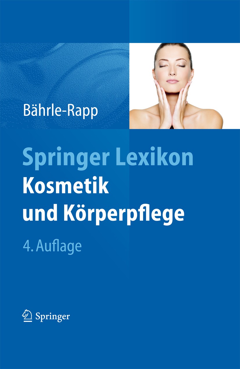 Titlebook: Springer Lexikon Kosmetik und Körperpflege; Marina Bährle-Rapp Book 20124th edition Springer-Verlag Berlin Heidelberg 2012 Fußpflege.Haare Titlebook: Springer Lexikon Kosmetik und Körperpflege; Marina Bährle-Rapp Book 20124th edition Springer-Verlag Berlin Heidelberg 2012 Fußpflege.Haare