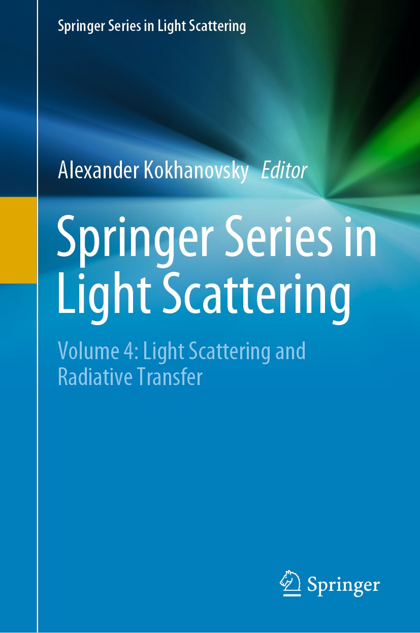 Titlebook: Springer Series in Light Scattering; Volume 4: Light Scat Alexander Kokhanovsky Book 2019 Springer Nature Switzerland AG 2019 Radiative Tra Titlebook: Springer Series in Light Scattering; Volume 4: Light Scat Alexander Kokhanovsky Book 2019 Springer Nature Switzerland AG 2019 Radiative Tra