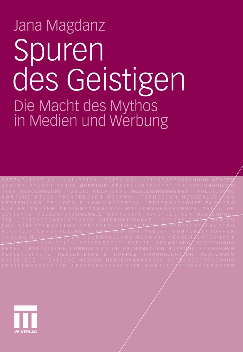 Titlebook: Spuren des Geistigen; Die Macht des Mythos Jana Magdanz Book 2012 VS Verlag für Sozialwissenschaften | Springer Fachmedien Wiesbaden GmbH 2 Titlebook: Spuren des Geistigen; Die Macht des Mythos Jana Magdanz Book 2012 VS Verlag für Sozialwissenschaften | Springer Fachmedien Wiesbaden GmbH 2
