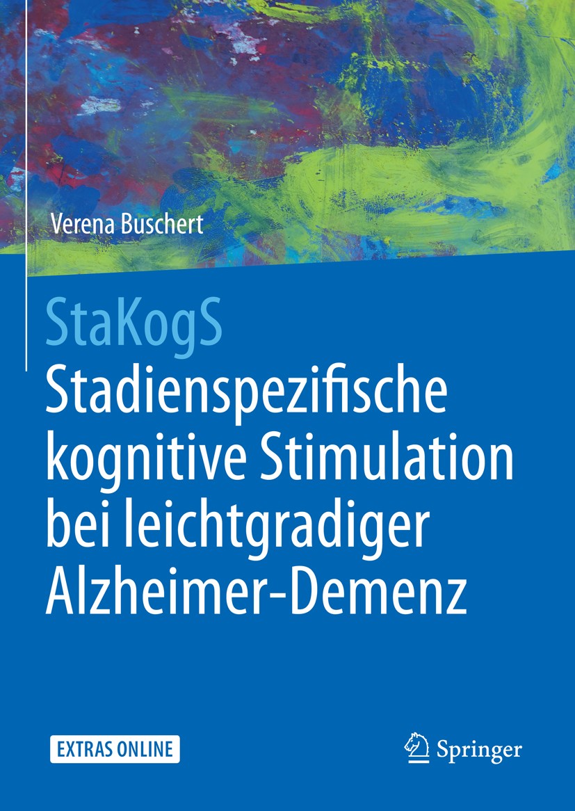 Titlebook: StaKogS - Stadienspezifische kognitive Stimulation bei leichtgradiger Alzheimer-Demenz; Verena Buschert Book 2017 Springer-Verlag GmbH Deu Titlebook: StaKogS - Stadienspezifische kognitive Stimulation bei leichtgradiger Alzheimer-Demenz; Verena Buschert Book 2017 Springer-Verlag GmbH Deu