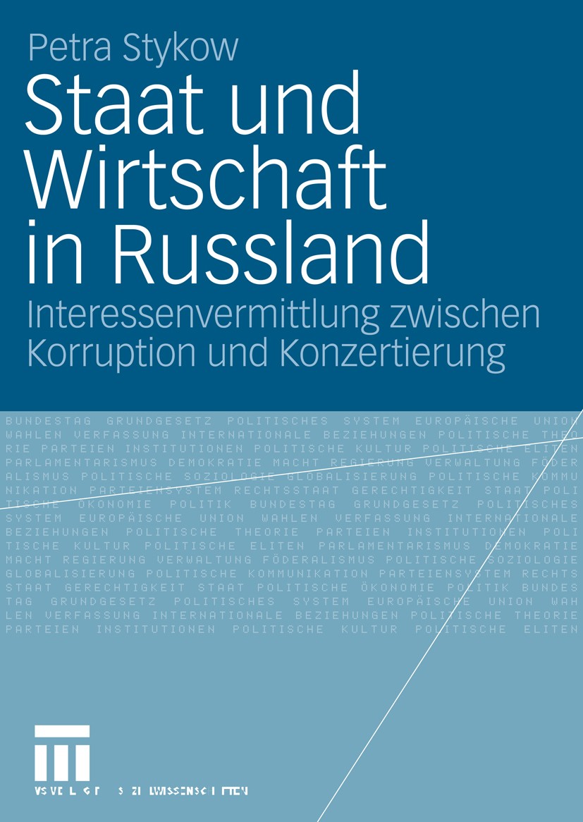 Titlebook: Staat und Wirtschaft in Russland; Interessenvermittlun Petra Stykow Book 2006 VS Verlag für Sozialwissenschaften | Springer Fachmedien Wies Titlebook: Staat und Wirtschaft in Russland; Interessenvermittlun Petra Stykow Book 2006 VS Verlag für Sozialwissenschaften | Springer Fachmedien Wies