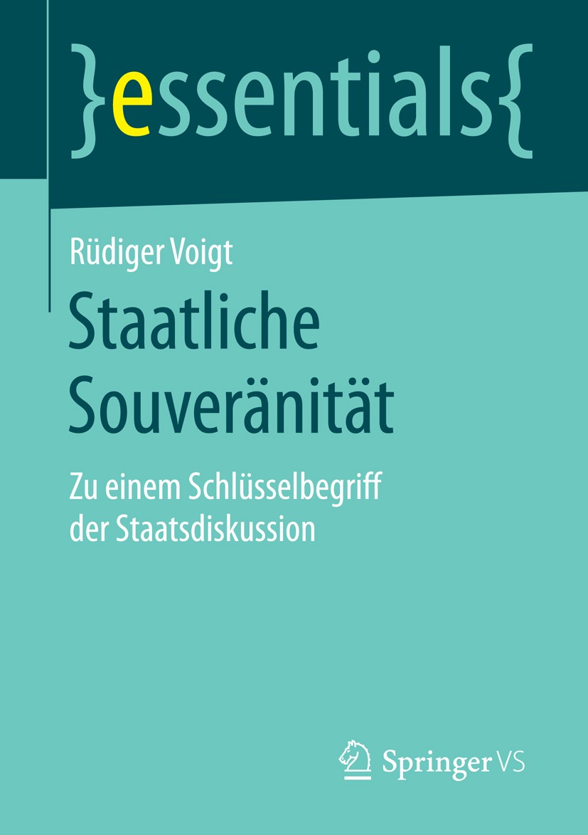 Titlebook: Staatliche Souveränität; Zu einem Schlüsselbe Rüdiger Voigt Book 2016 Springer Fachmedien Wiesbaden GmbH, ein Teil von Springer Nature 2016 Titlebook: Staatliche Souveränität; Zu einem Schlüsselbe Rüdiger Voigt Book 2016 Springer Fachmedien Wiesbaden GmbH, ein Teil von Springer Nature 2016