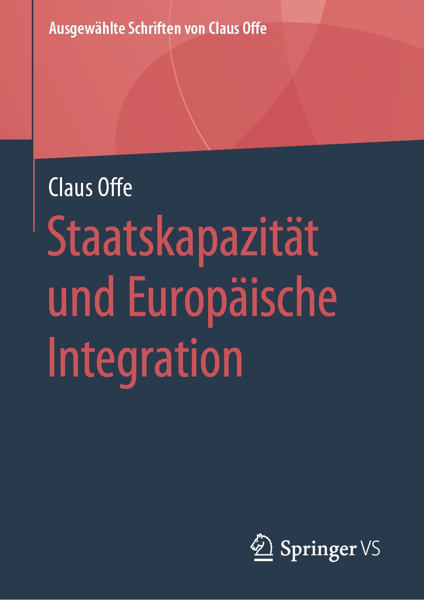 Titlebook: Staatskapazität und Europäische Integration; Claus Offe Book 2019 Springer Fachmedien Wiesbaden GmbH, ein Teil von Springer Nature 2019 So Titlebook: Staatskapazität und Europäische Integration; Claus Offe Book 2019 Springer Fachmedien Wiesbaden GmbH, ein Teil von Springer Nature 2019 So