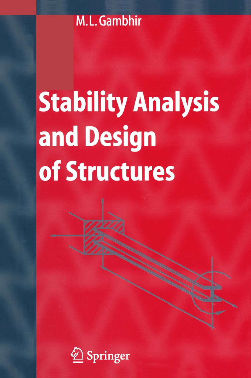 Titlebook: Stability Analysis and Design of Structures; Murari Lal Gambhir Textbook 2004 Springer-Verlag Berlin Heidelberg 2004 Buckling.Buckling mod Titlebook: Stability Analysis and Design of Structures; Murari Lal Gambhir Textbook 2004 Springer-Verlag Berlin Heidelberg 2004 Buckling.Buckling mod