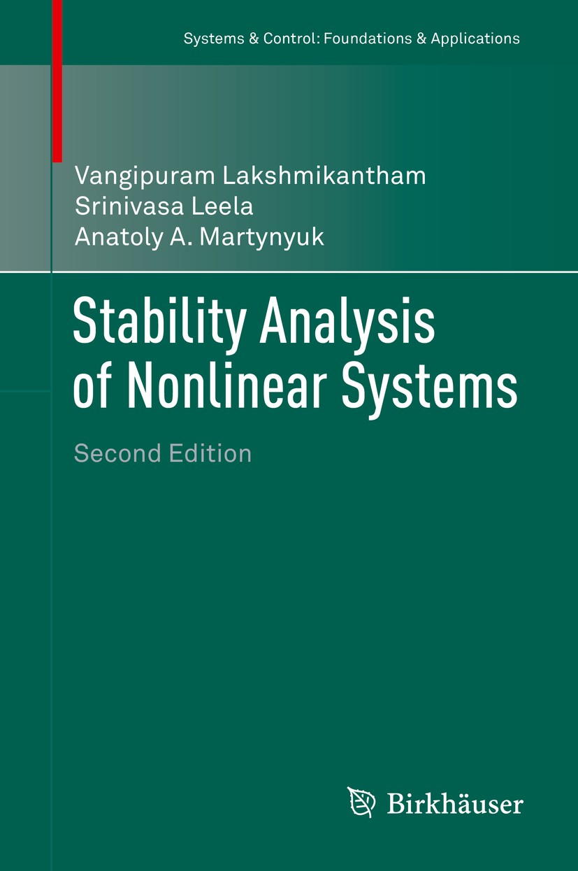 Titlebook: Stability Analysis of Nonlinear Systems; Vangipuram Lakshmikantham,Srinivasa Leela,Anatoly Book 2015Latest edition Springer International Titlebook: Stability Analysis of Nonlinear Systems; Vangipuram Lakshmikantham,Srinivasa Leela,Anatoly Book 2015Latest edition Springer International