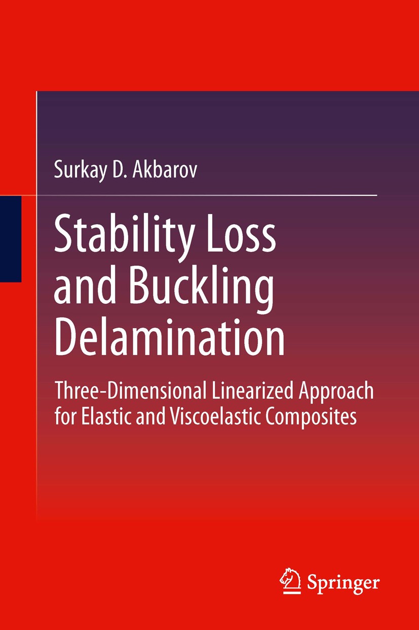 Titlebook: Stability Loss and Buckling Delamination; Three-Dimensional Li Surkay Akbarov Book 2013 Springer-Verlag Berlin Heidelberg 2013 Rabotnov fra Titlebook: Stability Loss and Buckling Delamination; Three-Dimensional Li Surkay Akbarov Book 2013 Springer-Verlag Berlin Heidelberg 2013 Rabotnov fra