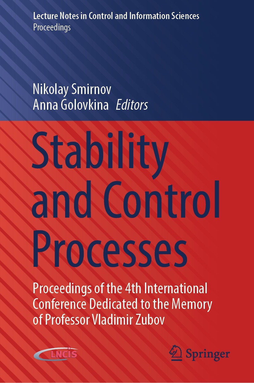 Titlebook: Stability and Control Processes; Proceedings of the 4 Nikolay Smirnov,Anna Golovkina Conference proceedings 2022 The Editor(s) (if applicab Titlebook: Stability and Control Processes; Proceedings of the 4 Nikolay Smirnov,Anna Golovkina Conference proceedings 2022 The Editor(s) (if applicab