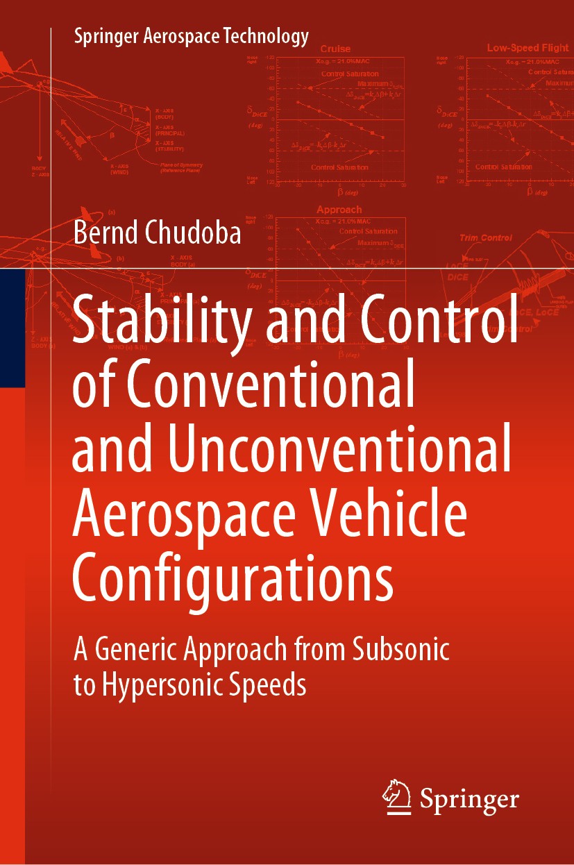 Titlebook: Stability and Control of Conventional and Unconventional Aerospace Vehicle Configurations; A Generic Approach f Bernd Chudoba Book 2019 Spr Titlebook: Stability and Control of Conventional and Unconventional Aerospace Vehicle Configurations; A Generic Approach f Bernd Chudoba Book 2019 Spr