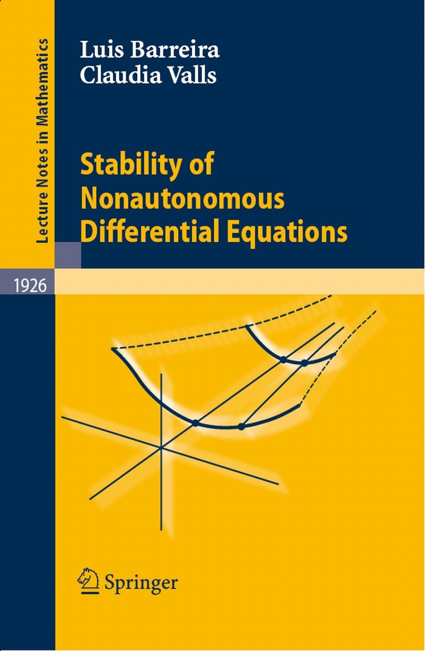 Titlebook: Stability of Nonautonomous Differential Equations; Luis Barreira,Claudia Valls Book 2008 Springer-Verlag Berlin Heidelberg 2008 Lyapunov s Titlebook: Stability of Nonautonomous Differential Equations; Luis Barreira,Claudia Valls Book 2008 Springer-Verlag Berlin Heidelberg 2008 Lyapunov s