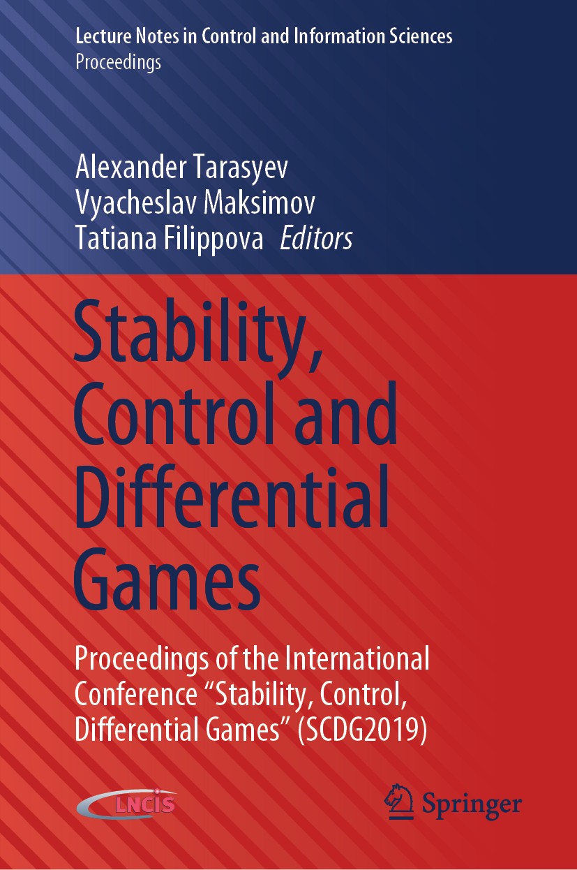 Titlebook: Stability, Control and Differential Games; Proceedings of the I Alexander Tarasyev,Vyacheslav Maksimov,Tatiana Fil Conference proceedings 2 Titlebook: Stability, Control and Differential Games; Proceedings of the I Alexander Tarasyev,Vyacheslav Maksimov,Tatiana Fil Conference proceedings 2